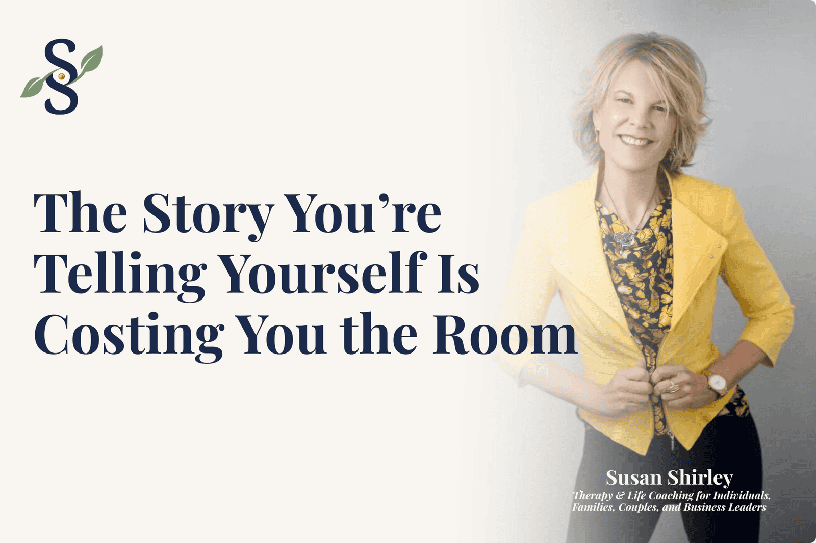 The Story Youre Telling Yourself Is Costing You the Room