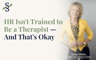HR Isn’t Trained to Be a Therapist — And That’s Okay